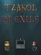 Tzakol in Exile