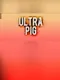Ultra Pig
