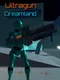 Ultragun Dreamland
