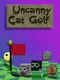 Uncanny Cat Golf
