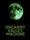 Uncanny Valley: Machine
