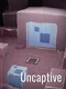 Uncaptive