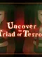 Uncover the Triad of Terror