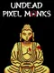 Undead Pixel Monks