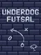 Underdog Futsal