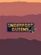 Underfoot Queens