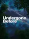 Undergone: Before