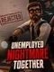 Unemployed Nightmare Together