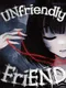 Unfriendly Friend