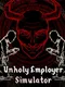 Unholy Employer Simulator
