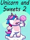 Unicorn and Sweets 2