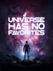 Universe Has No Favorites