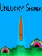 Unlucky Sniper