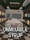Unmixable Syrup