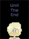 Until the End