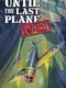 Until the Last Plane 1942