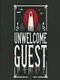 Unwelcome Guest