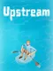 Upstream
