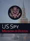 US Spy: Mission in Russia