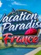 Vacation Paradise: France