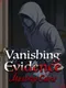 Vanishing Evidence: Mystery Cases