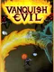 Vanquish Evil