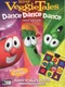 VeggieTales: Dance, Dance, Dance