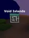 Void Islands