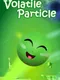 Volatile Particle