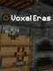 Voxel Eras
