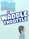 Waddle Throttle