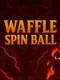 Waffle Spin Ball