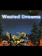 Wasted Dreams