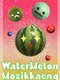 WaterMelon Mosikkaeng