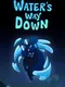 Water's Way Down