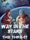 Way In The Stars: The Threat