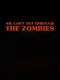 We can't get through the zombies