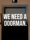 We Need a Doorman.