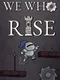We Who Rise