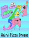 Weird Pizza Dreams
