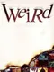 Weird: Truth is Stranger than Fiction