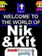 Welcome to the World of Nik and Kit