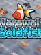 Werewolf Goldfish