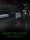 What Happens in Space