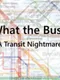 What the Bus?