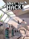 What The Hack!
