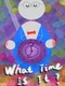 What Time Is It