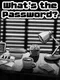 What's the Password?