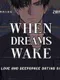 When Dreams Wake