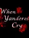 When Yanderes Cry